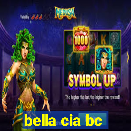 bella cia bc